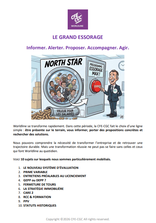 Face aux transformations de Worldline, la CFE-CGC reste pleinement mobilisée pour défendre vos droits et préserver vos acquis sociaux.
Dans un contexte d’incertitudes, nous portons des propositions concrètes pour une transformation responsable, humaine et transparente, au service de tous les salariés.